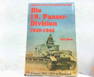 The 19th Panzer Division 1939-1945 by Rolf Hinze IN GERMAN